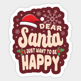 Christmas I Just Want To Be Happy Sticker